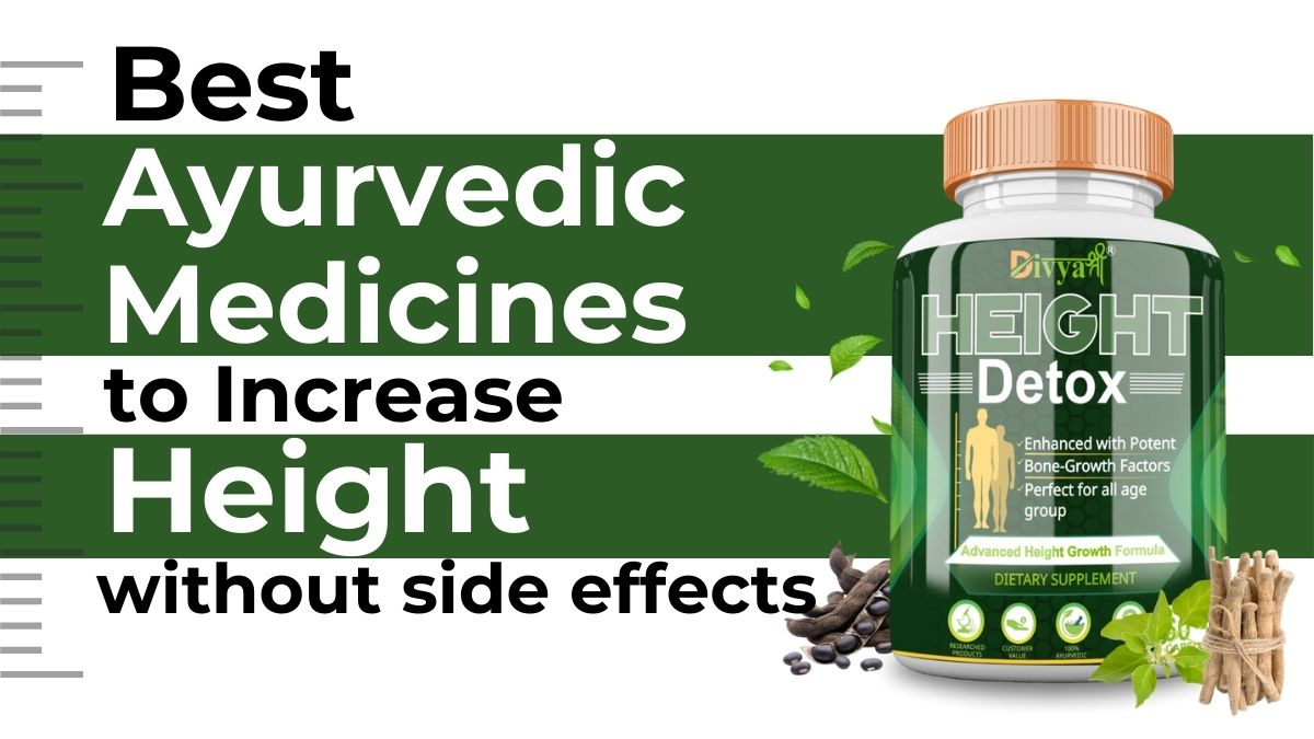 Best Ayurvedic Medicines To Increase Height Without Side Effects 17413451202