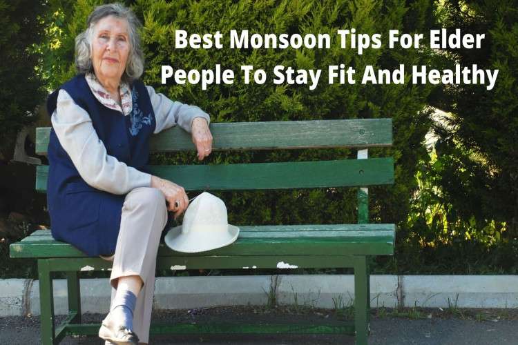 Best Monsoon Tips For Elderly People To Stay Fit And Healthy 4823681