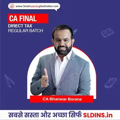 Ca Final Direct Tax Regular Batch By Ca Bhanwar Borana 17031530945