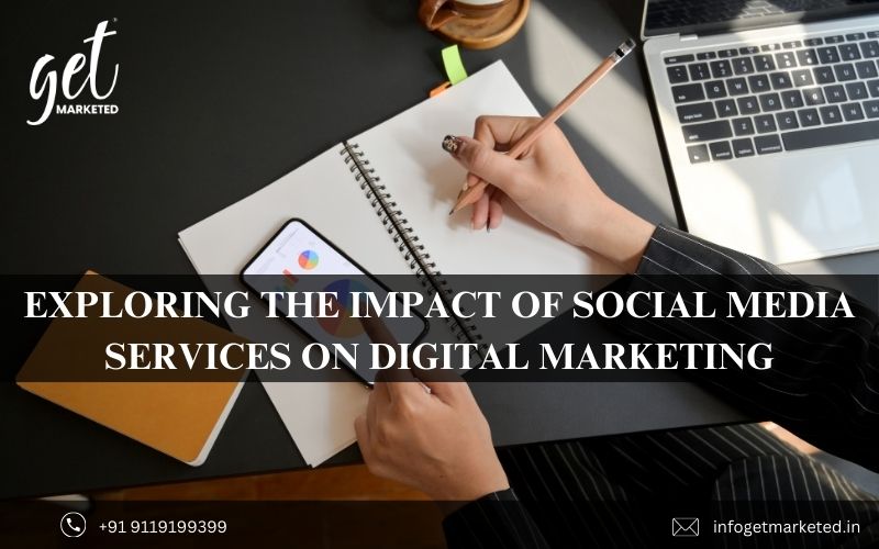 Exploring The Impact Of Social Media Services On Digital Marketing 17393404393