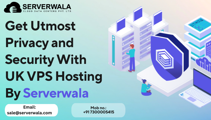 Get Utmost Privacy And Security With Uk Vps Hosting By Serverwala 17382339064