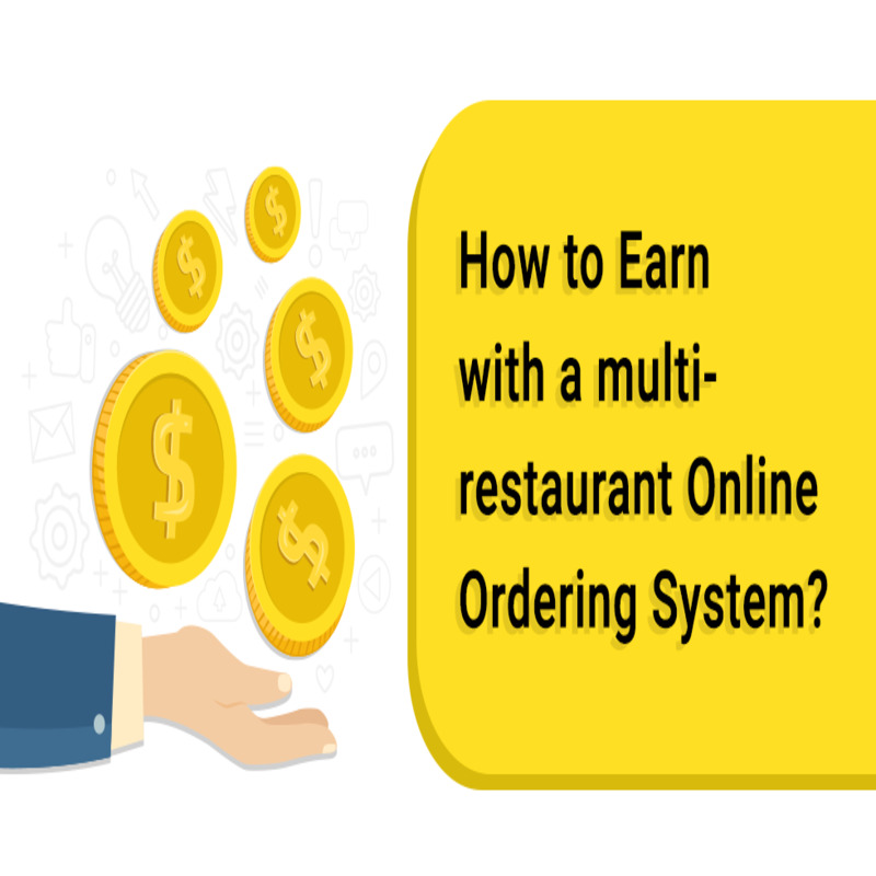 How To Earn With A Multi Restaurant Online Ordering System 16662065815