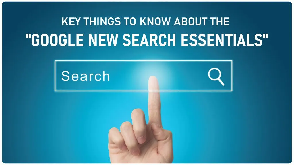 Key Things To Know About The Google New Search Essentials 16714341075