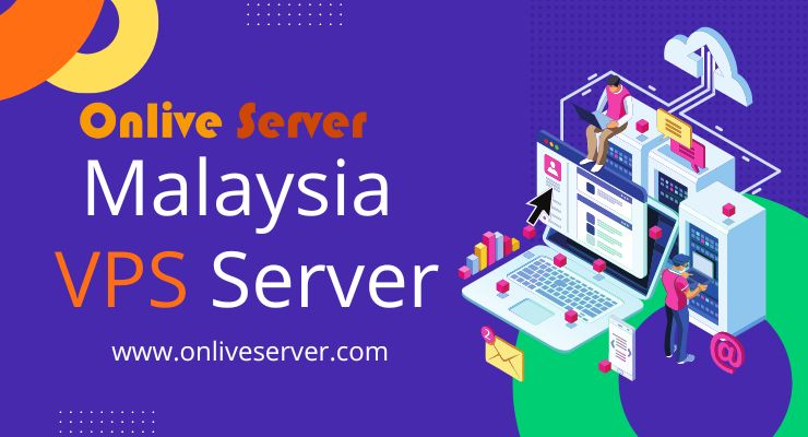 Malaysia Vps Server By Onlive Server With State Of The Art Technology 16588308424