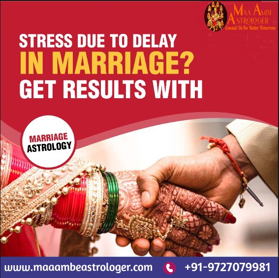 Marriage Delay Astrology In Ahmedabad 17290635556