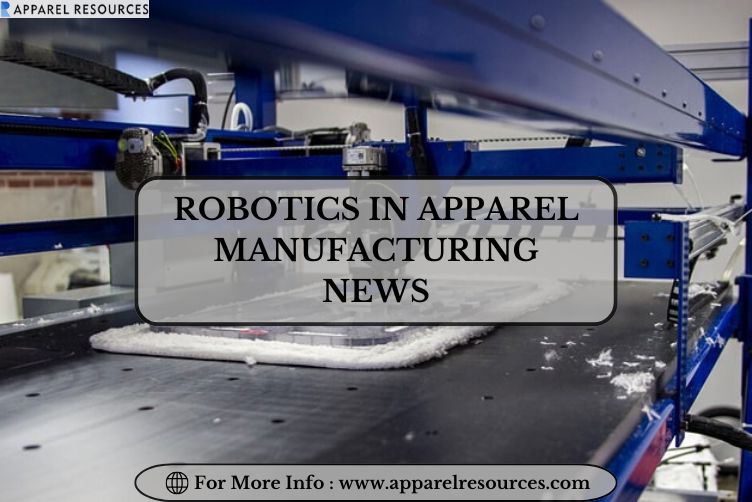 Robotics In Apparel Manufacturing News 17414176621