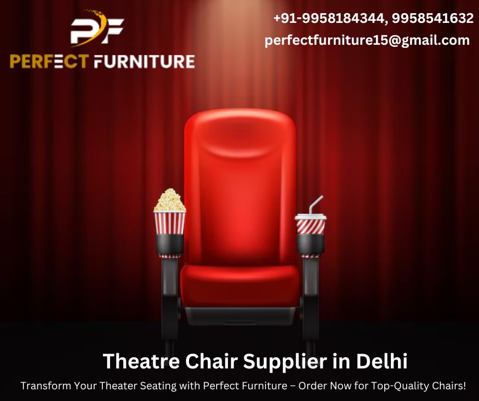 Theatre Chair Supplier In Delhi Perfect Furniture 17310700877