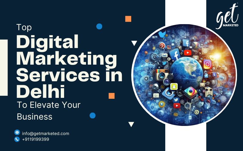 Top Digital Marketing Services In Delhi To Elevate Your Business 17333138874