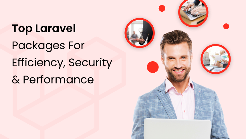 Top Laravel Packages For Efficiency Security And Performance 17308070030